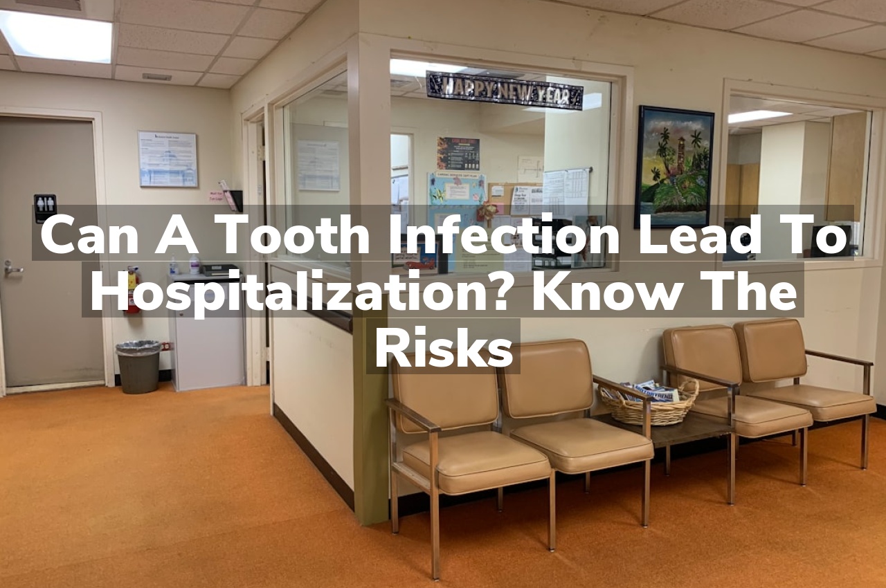 Can a Tooth Infection Lead to Hospitalization? Know the Risks